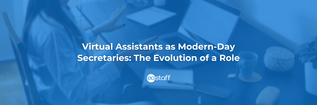 Virtual Assistants as Modern-Day Secretaries_ The Evolution of a Role